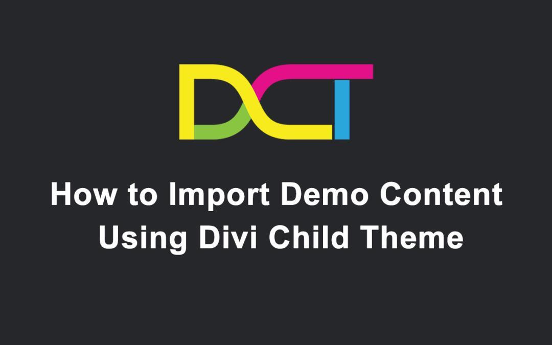How to Import Demo Content Using Divi Child Theme